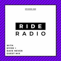 Ride Radio 066 With Myon + Dave Neven Guest Mix