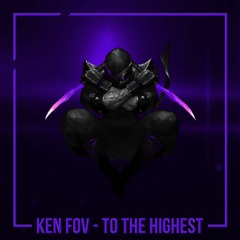 Ken Fov - To the Highest