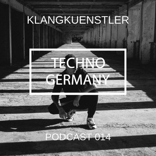 Klangkuenstler - Techno Germany Podcast 014