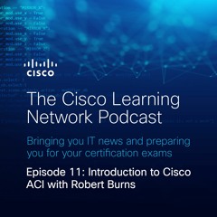 Introduction to Cisco ACI with Robert Burns