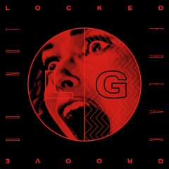 Locked Groove - Do Not Freak (SNIPPETS)