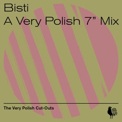 Bisti - A Very Polish 7 inch Mix