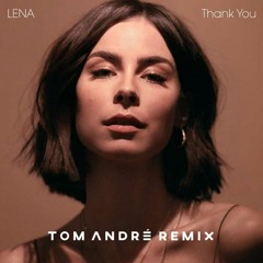 Lena - Thank You (Tom André Remix)