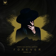 Vannys Feat Michael Watford - Forever(Original Mix)