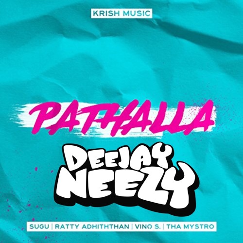 Pathalla Pathalla | Deejay Neezy ft. SUGU, Ratty Adhiththan, & Tha Mystro | Mixed Record Produce