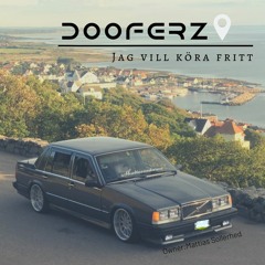 Dooferz - Jag Vill Köra Fritt
