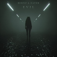 Bernz & Eater - Evil