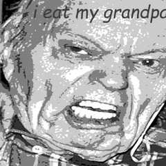i ate my grandpa