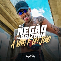 MC Negão do Arizona - A Vida é um Jogo (DJ Loirin)