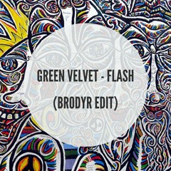 GREEN VELVET - FLASH (BRODYR EDIT) [FREE DOWNLOAD]