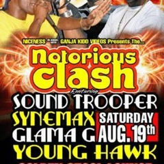 Synemax vs Sound Trooper vs Young Hawk vs Glamma G  8/06 (Notorious Clash)