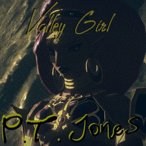 Valley Girl - P.T. Jones