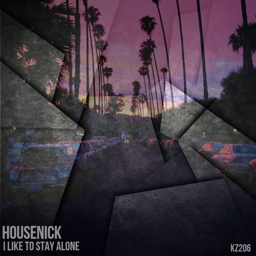 Stream Housenick I Like To Stay Alone (Original Mix) by KudoZ Records