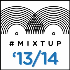 MIXtup '13/14 [o=o] // #todaystracks