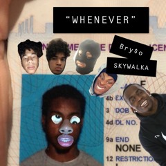 "Whenever" (feat. Bry$o) [Prod. By LouBeats]
