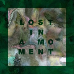 Lost In A Moment