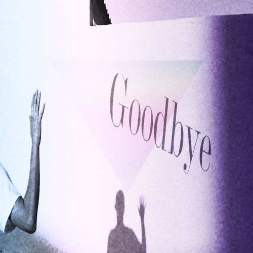 Goodbye