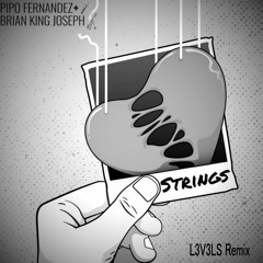 Strings - Pipo Fernandez ft. Brian King Joseph (L3V3LS Remix)