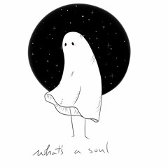What's a Soul Ft. Kyaru & Ocoenia (Prod. Mon-Day)