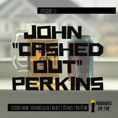 John "Cashed Out" Perkins