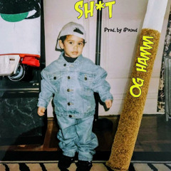 OG Hamm - On My Shit (Prod By IPound)