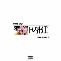 @1KENNYBASE - HAKI (PROD. DANNY VS) *VIDEO IN DESCRIPTION*