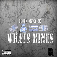 Whats Mine(Prod. Rasta Papii)