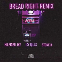 Bread Right [Remix] Ft Stone B & Hilfiger Jay(Prod. Zoran)