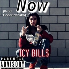 Now (Prod. Hoodrichbako) [IG @Icy.Bills]