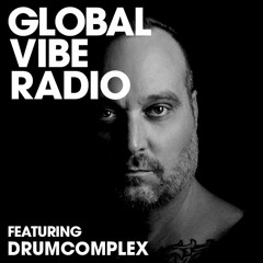 Global Vibe Radio 146 Feat. Drumcomplex (Live at Toy Club, Stuttgart)