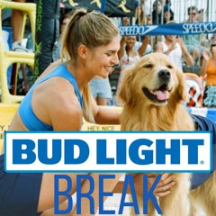Bud Light Break