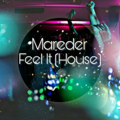 Mareder - Feel It (House)(Free Download)