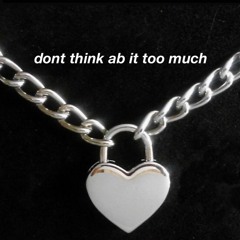 dont think ab it too much (prod.yusei)