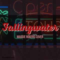 Fallingwater (Maggie Rogers Cover)