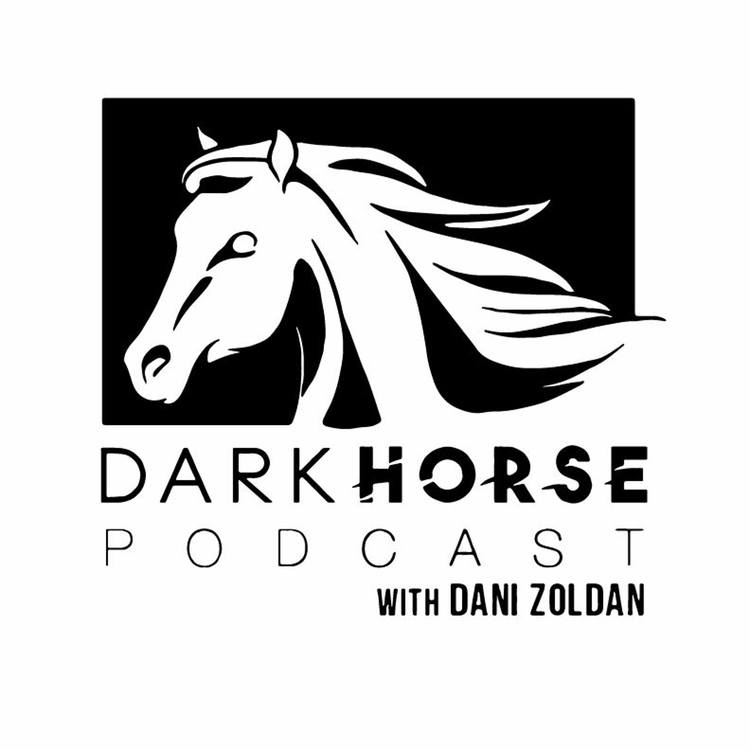Dark Horse Podcast with Dani Zoldan
