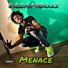 DreamboII- Menace(PUGSPIZZA)