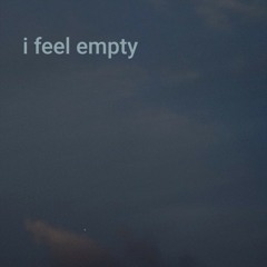 i feel empty (ft. shiloh dynasty)