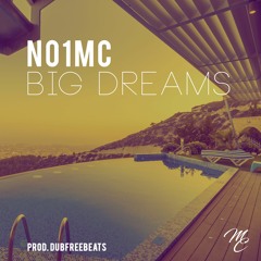 No1MC - Big Dreams (Prod. DubFreeBeats)