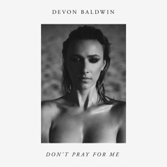 Don't Pray For Me