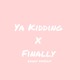 on Ya Kidding Finally (Bxwdy Mashup)// FREE DL