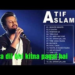 Mera_Dil_Bhi_Kitna_Pagal_Hai_|_Atif_Aslam_|new song 2019