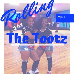 Rolling With The Tootz Volume 1