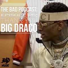 The BAD Podcast: Ep 25 - Thank You Big Draco