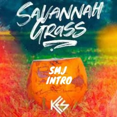 Savannah Grass Kes ((SMJ Intro))