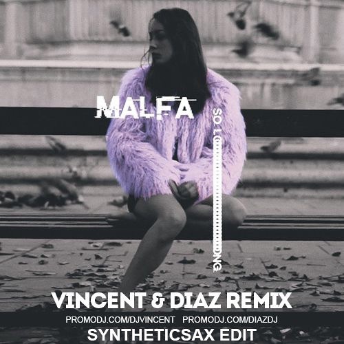Malfa - So Long (Vincent & Diaz & Syntheticsax version)