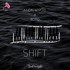 Andrewvoid. & Roto - SHIFT