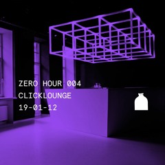 Zero Hour 004: Clicklounge