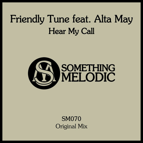 Friendly Tune feat Alta May - Hear My Call (Original Mix)
