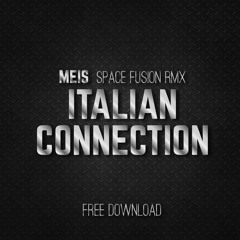 Meis - Italian Connection (Space Fusion Rmx)**FREE DOWNLOAD**