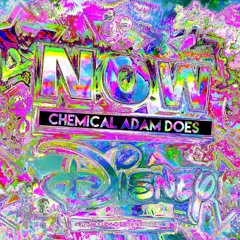NOW Chemical Adam Does DISNEY